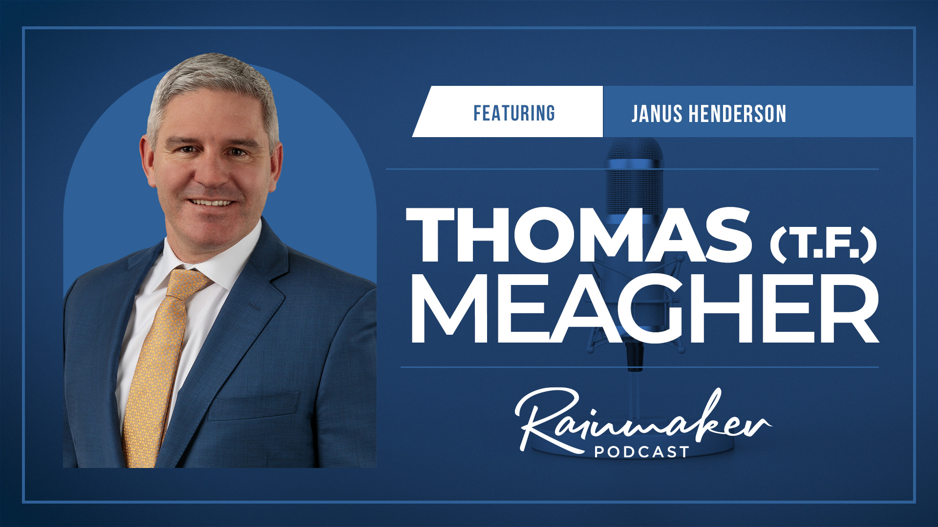 Client-First Approach: T.F. Meagher's Success Strategies at Janus Henderson